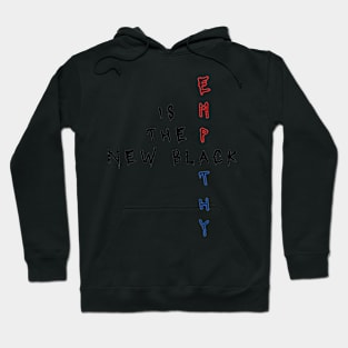 Empathy is the new Black Hoodie